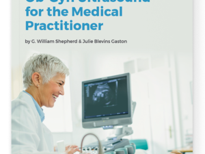 Introduction to Ob-Gyn Ultrasound for the Medical Practitioner